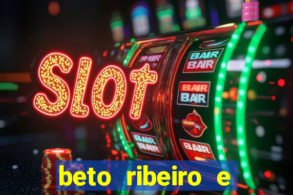beto ribeiro e carla albuquerque separados